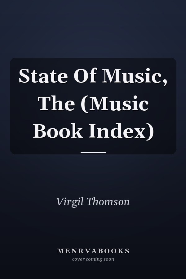 State Of Music, The (Music Book Index)