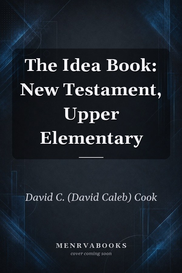 The Idea Book: New Testament, Upper Elementary