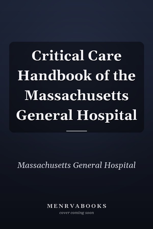 Critical Care Handbook of the Massachusetts General Hospital