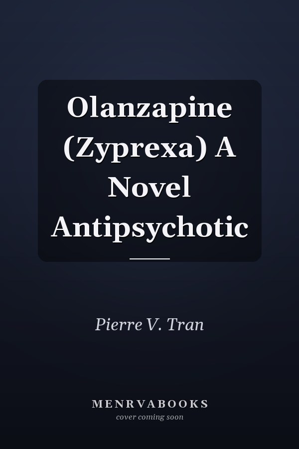 Olanzapine (Zyprexa) A Novel Antipsychotic