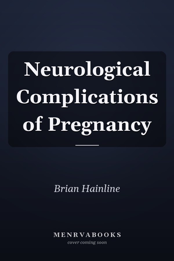 Neurological Complications of Pregnancy