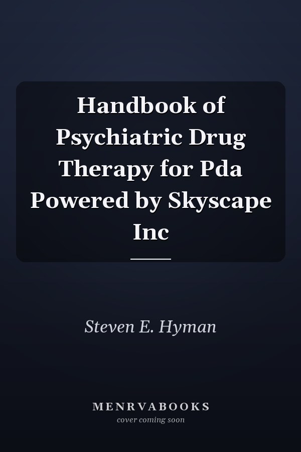 Handbook of Psychiatric Drug Therapy for Pda Powered by Skyscape Inc