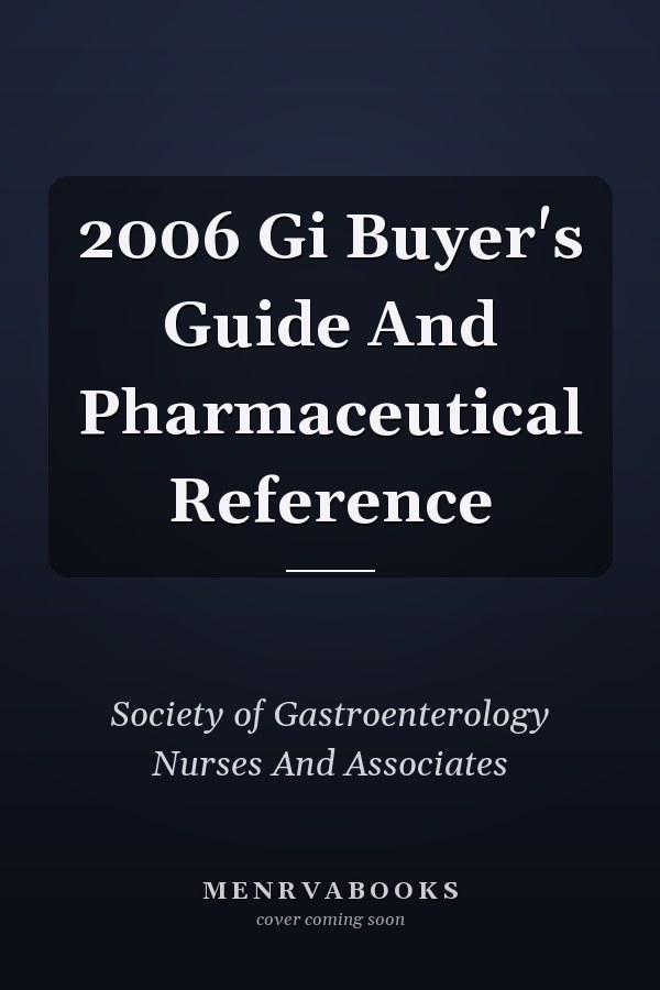 2006 Gi Buyer's Guide And Pharmaceutical Reference