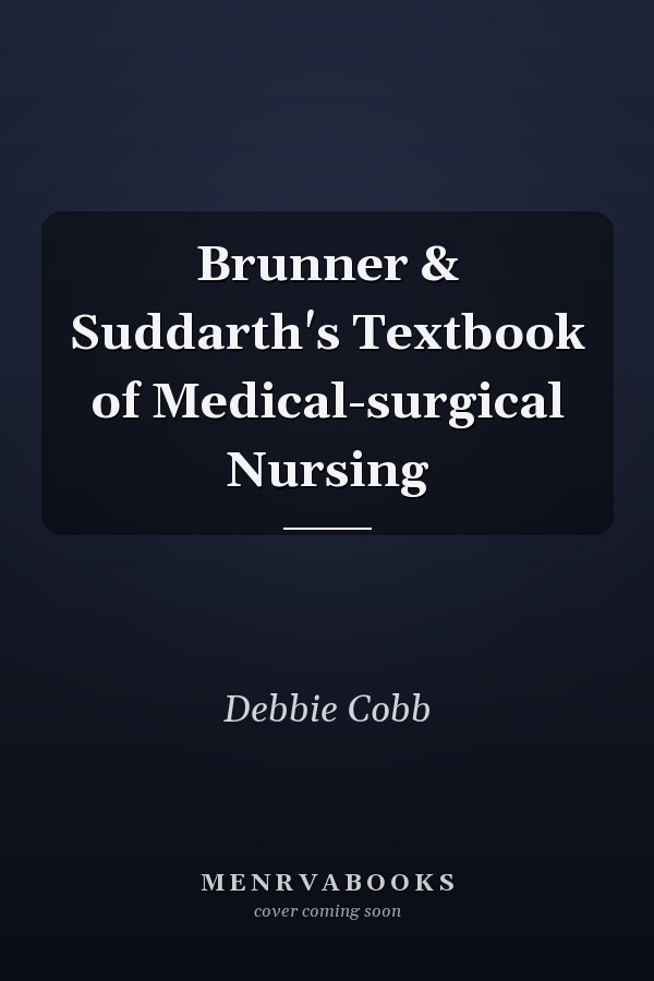 Brunner & Suddarth's Textbook of Medical-surgical Nursing
