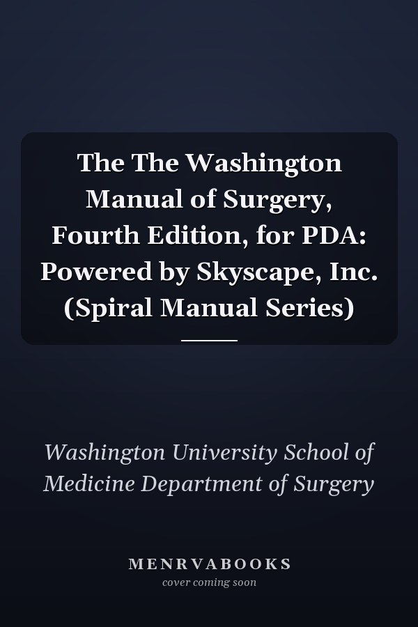 The The Washington Manual of Surgery, Fourth Edition, for PDA: Powered by Skyscape, Inc. (Spiral Manual Series)
