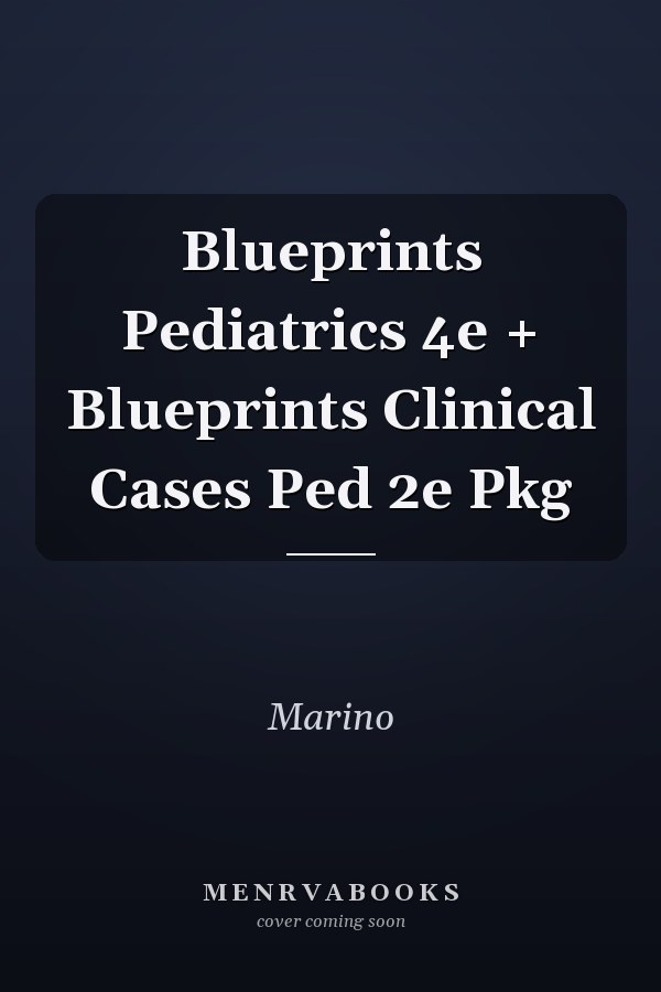 Blueprints Pediatrics 4e + Blueprints Clinical Cases Ped 2e Pkg
