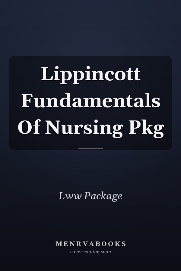 Lippincott Fundamentals Of Nursing Pkg