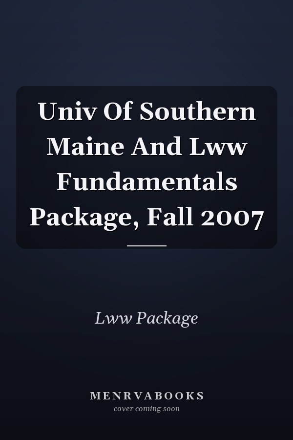 Univ Of Southern Maine And Lww Fundamentals Package, Fall 2007