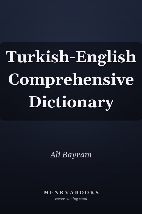 Turkish-English Comprehensive Dictionary