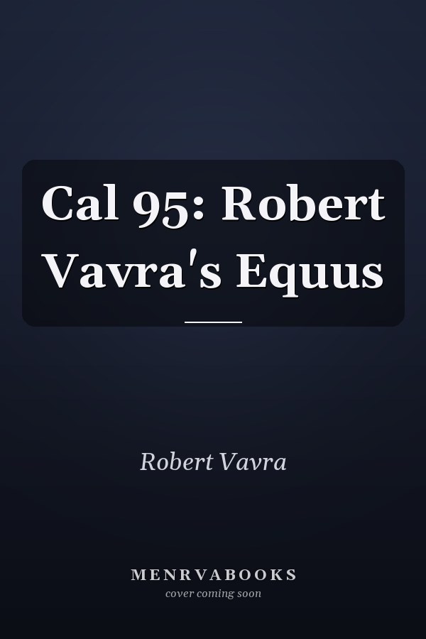 Cal 95: Robert Vavra's Equus