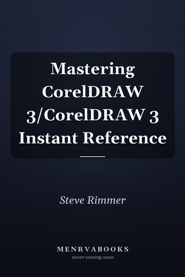 Mastering CorelDRAW 3/CorelDRAW 3 Instant Reference