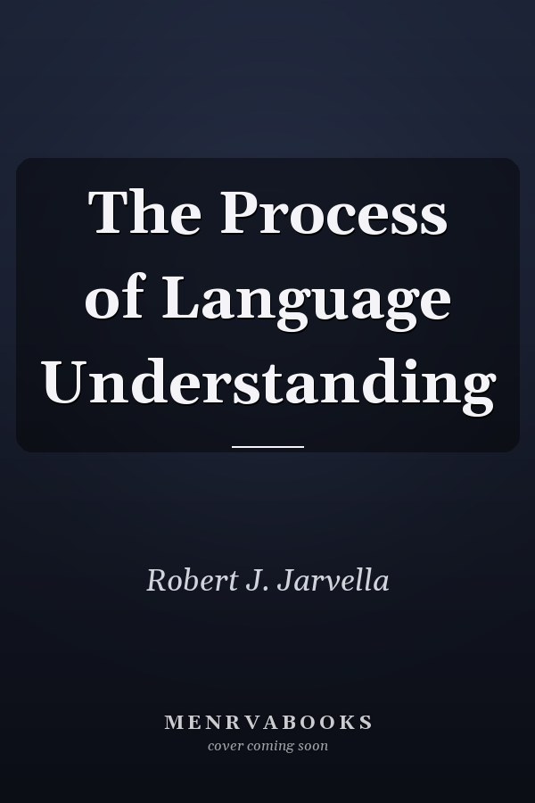 The Process of Language Understanding