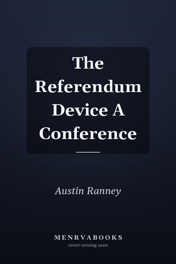 The Referendum Device A Conference