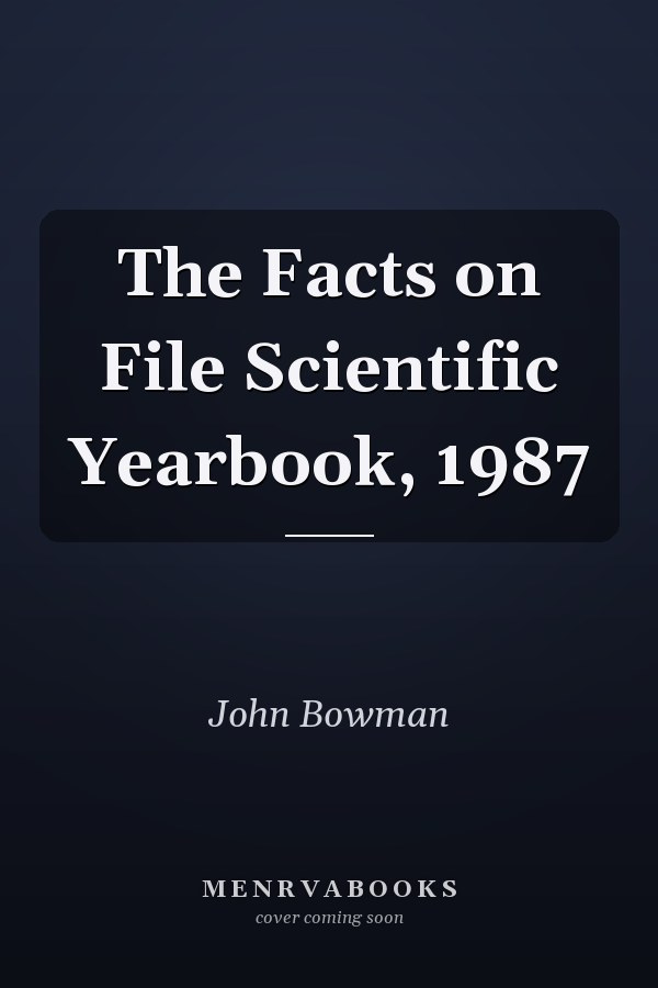 The Facts on File Scientific Yearbook, 1987