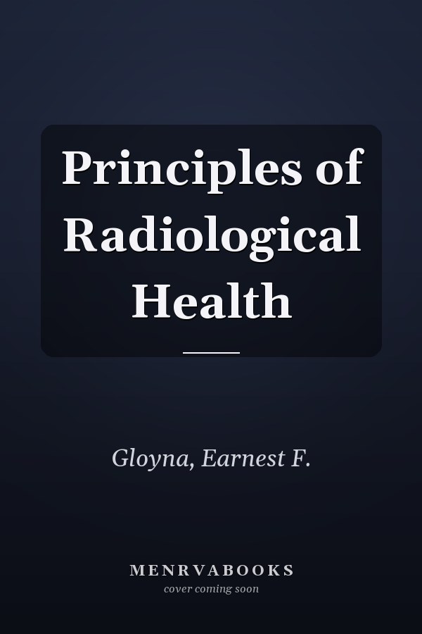 Principles of Radiological Health