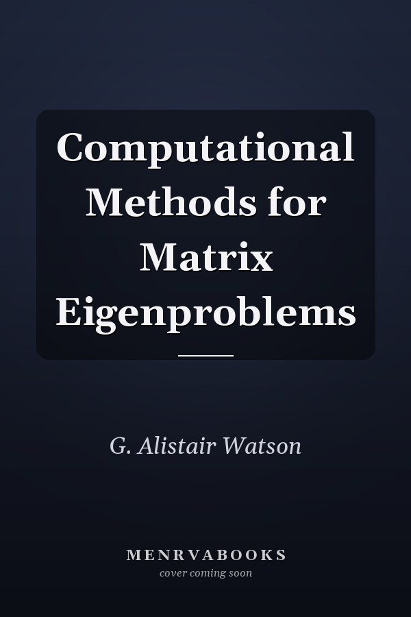 Computational Methods for Matrix Eigenproblems