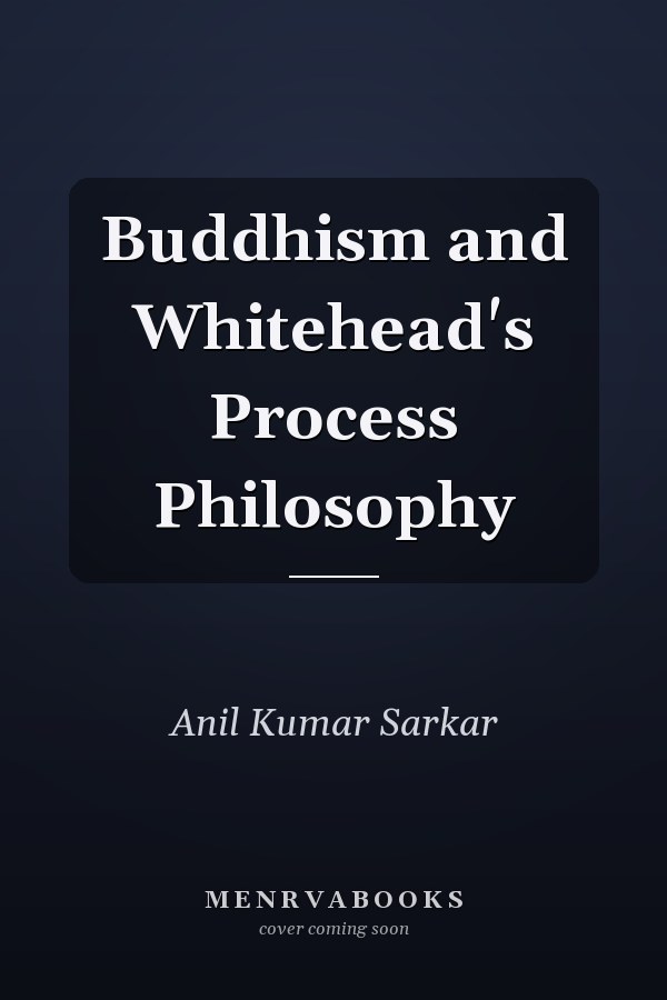 Buddhism and Whitehead's Process Philosophy
