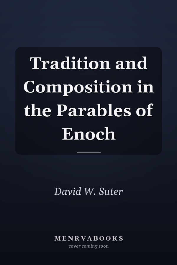Tradition and Composition in the Parables of Enoch