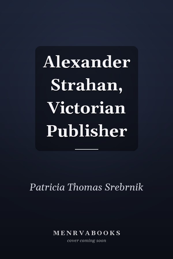 Alexander Strahan, Victorian Publisher