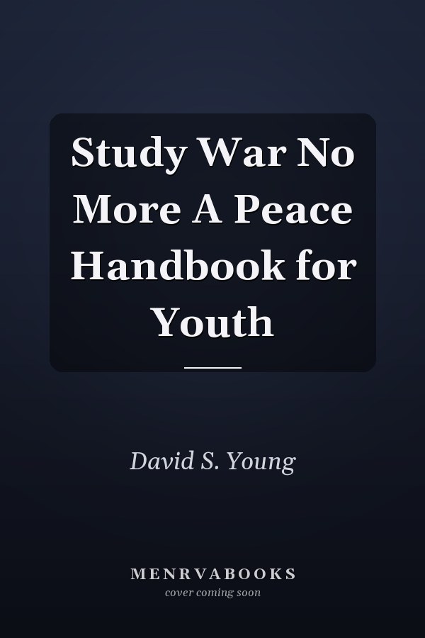 Study War No More A Peace Handbook for Youth