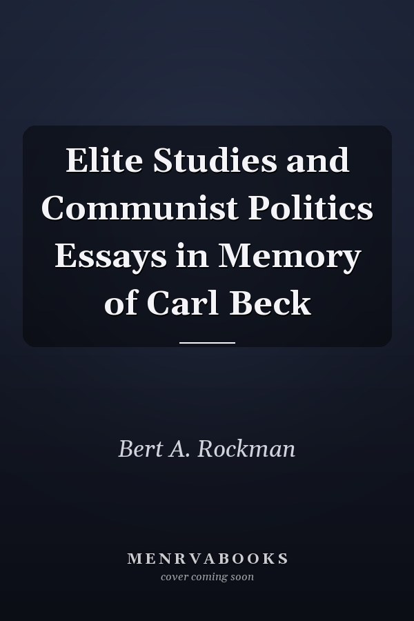Elite Studies and Communist Politics Essays in Memory of Carl Beck