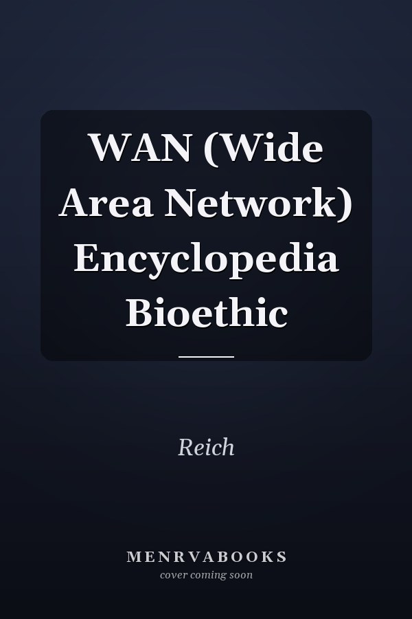 WAN (Wide Area Network) Encyclopedia Bioethic
