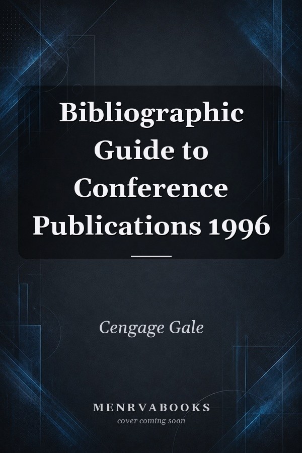 Bibliographic Guide to Conference Publications 1996