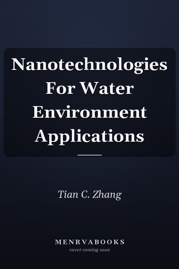 Nanotechnologies For Water Environment Applications