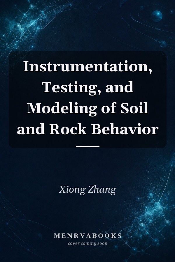 Instrumentation, Testing, and Modeling of Soil and Rock Behavior