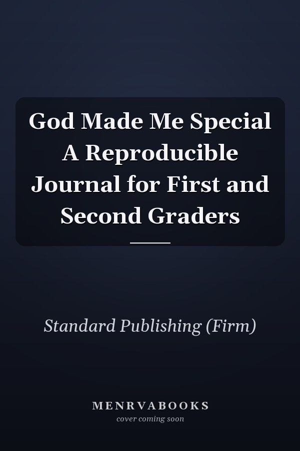 God Made Me Special A Reproducible Journal for First and Second Graders