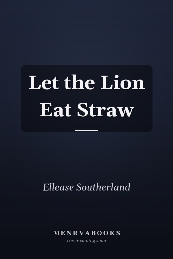 Let the Lion Eat Straw