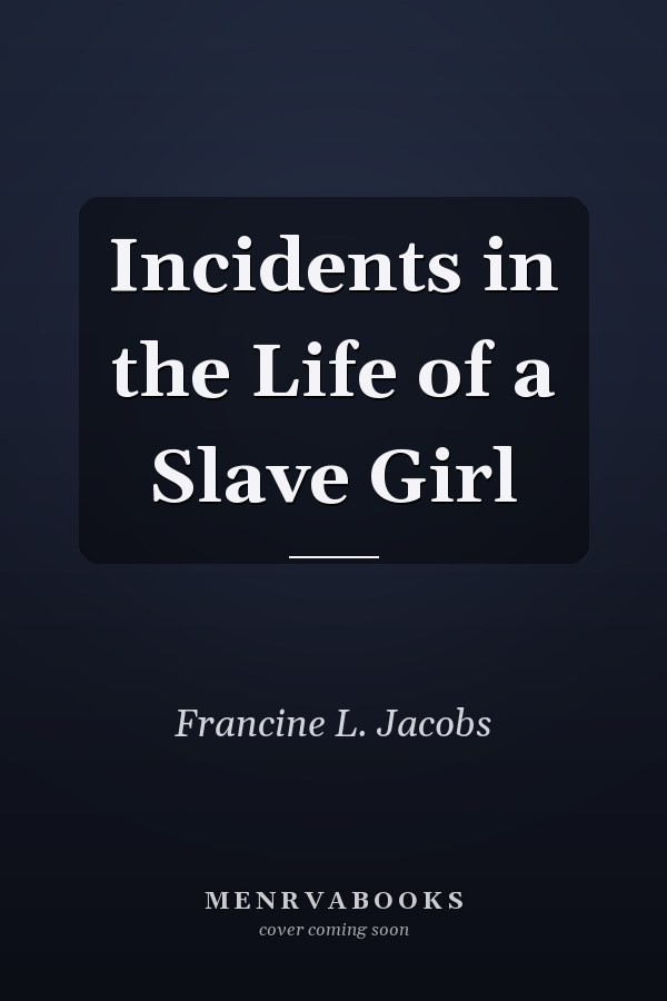 Incidents in the Life of a Slave Girl