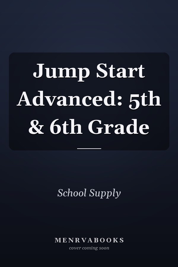 Jump Start Advanced: 5th & 6th Grade