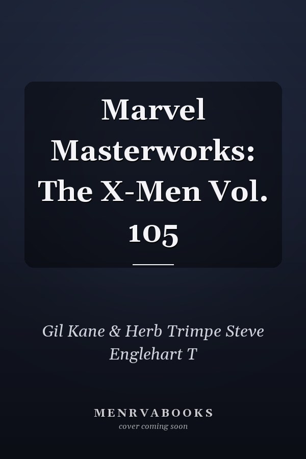 Marvel Masterworks: The X-Men Vol. 105