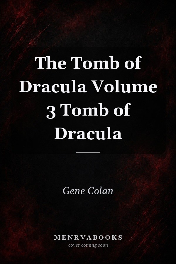 The Tomb of Dracula Volume 3