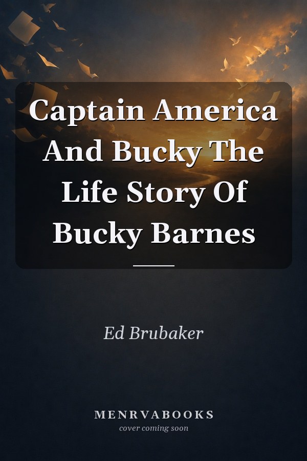 Captain America and Bucky: The Life Story of Bucky Barnes