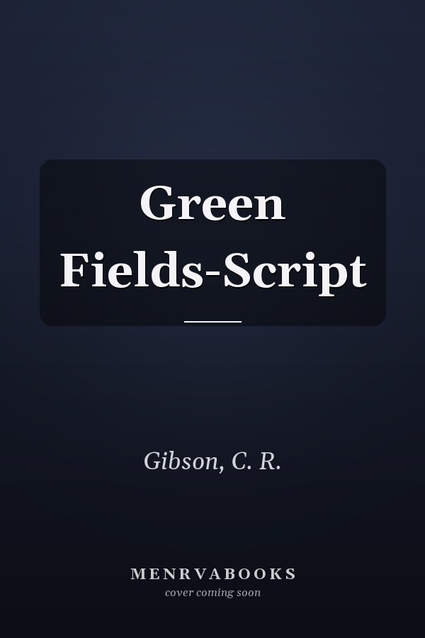 Green Fields-Script