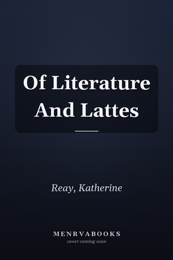 Of Literature And Lattes