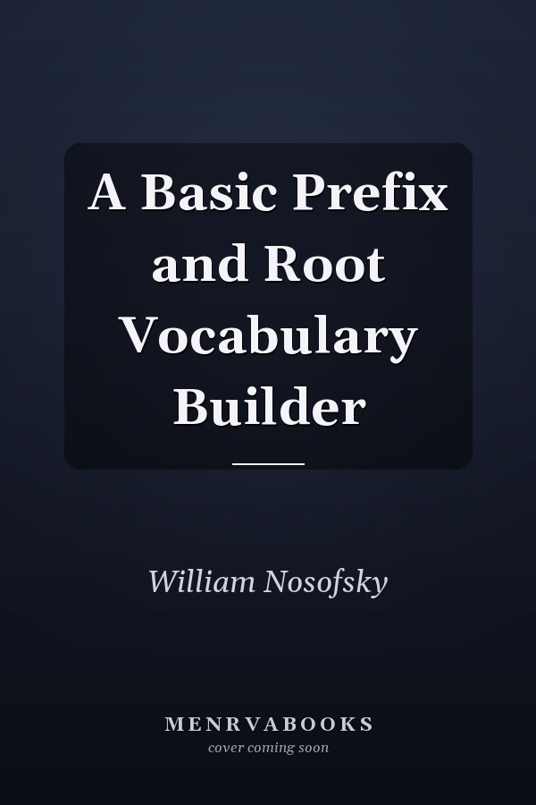 A Basic Prefix and Root Vocabulary Builder