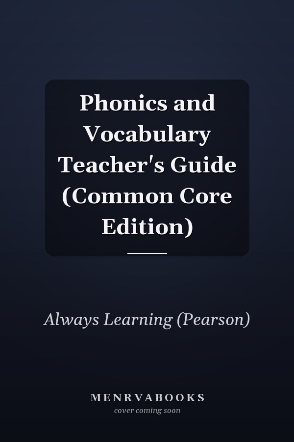 Phonics and Vocabulary Teacher's Guide (Common Core Edition)