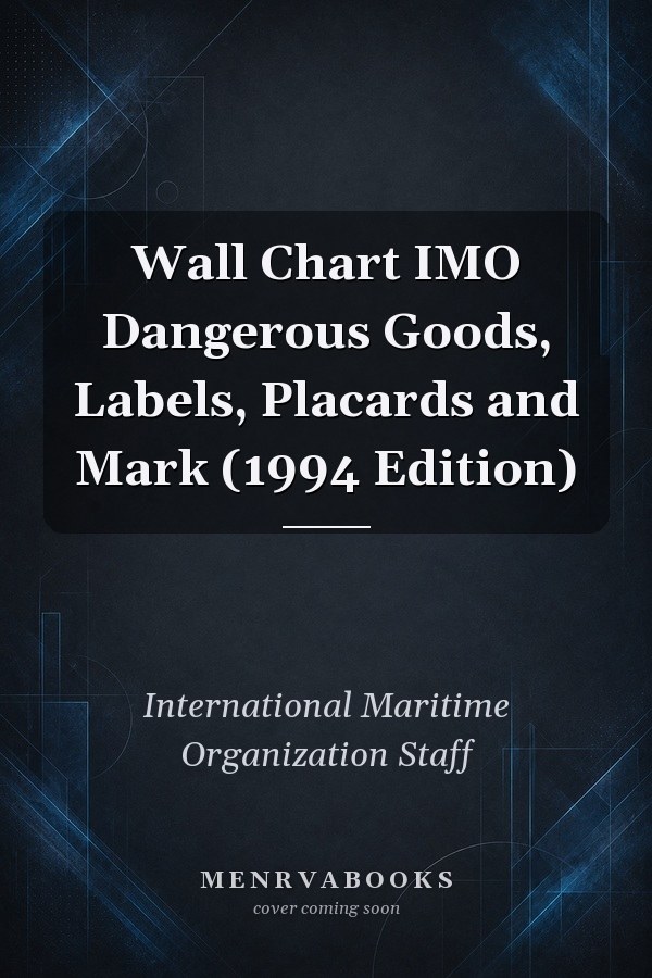 Wall Chart IMO Dangerous Goods, Labels, Placards and Mark (1994 Edition)