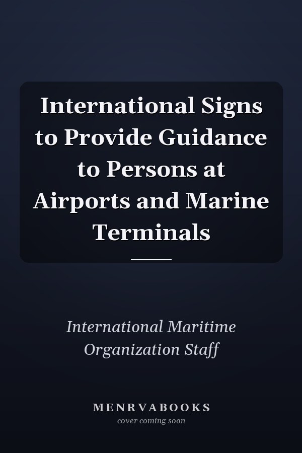 International Signs to Provide Guidance to Persons at Airports and Marine Terminals