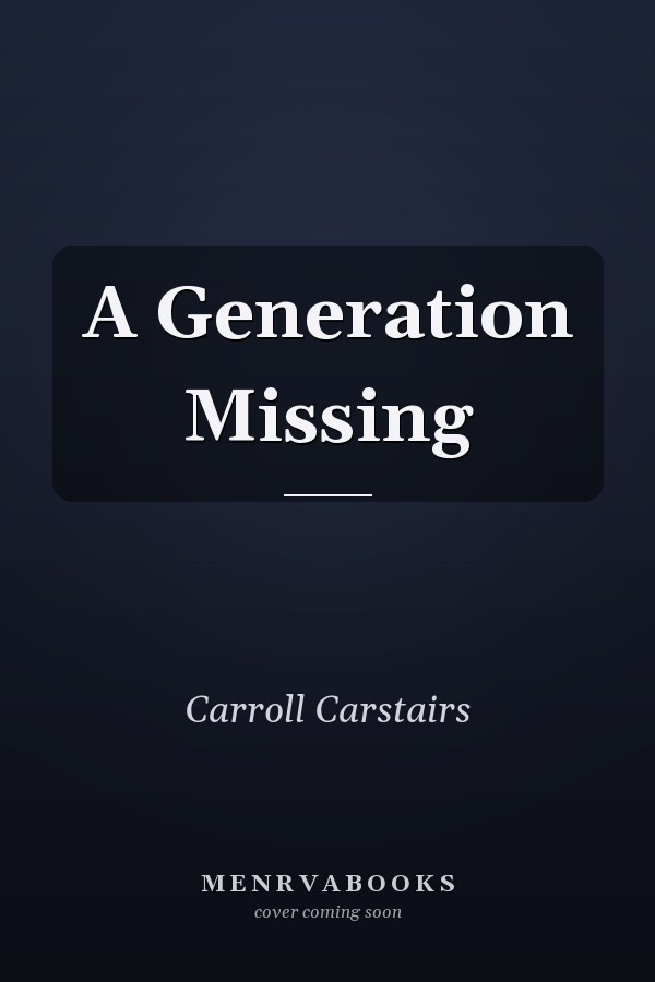 A Generation Missing