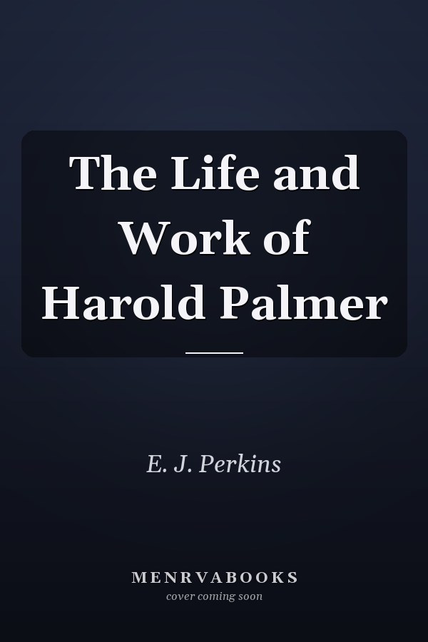 The Life and Work of Harold Palmer