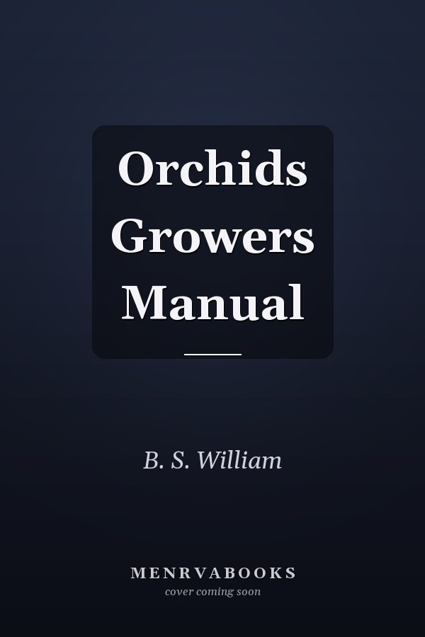 Orchids Growers Manual