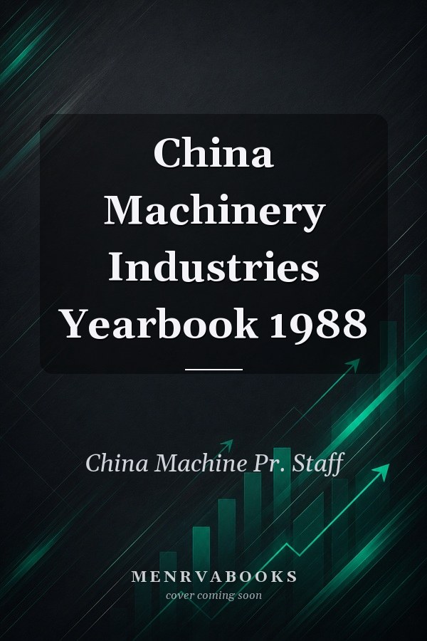 China Machinery Industries Yearbook 1988