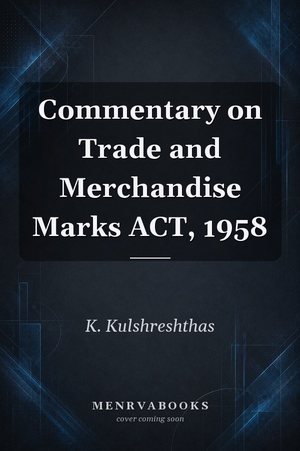 Commentary on Trade and Merchandise Marks ACT, 1958