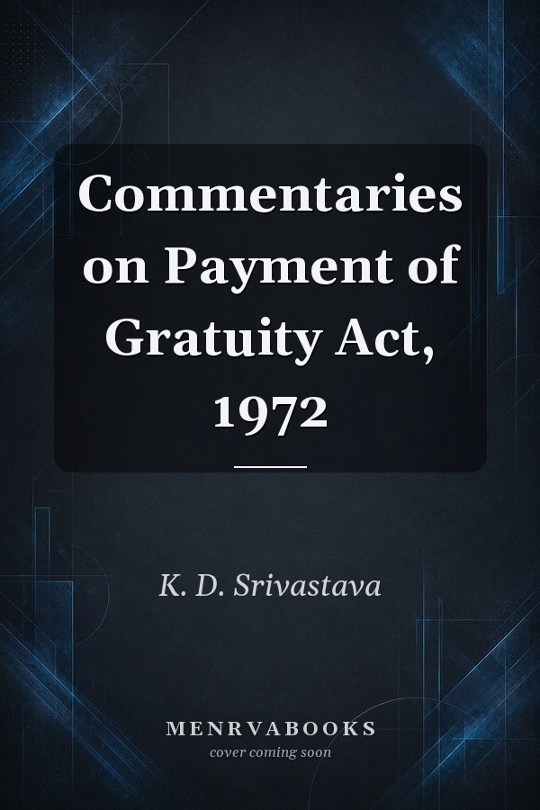 Commentaries on Payment of Gratuity Act, 1972