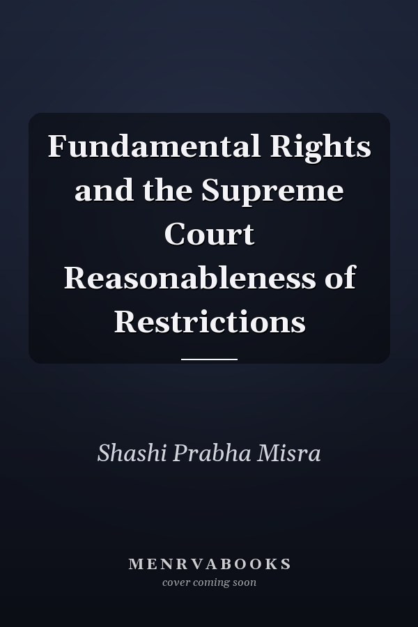 Fundamental Rights and the Supreme Court Reasonableness of Restrictions