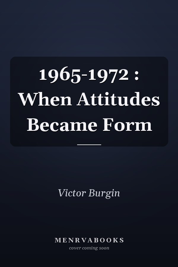 1965-1972 : When Attitudes Became Form